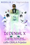 01.09.2013. – Caffe Obala Prijedor: DJ Denial X