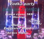 10.11.2013. – Disco club Piramida Busnovi: Vodka party