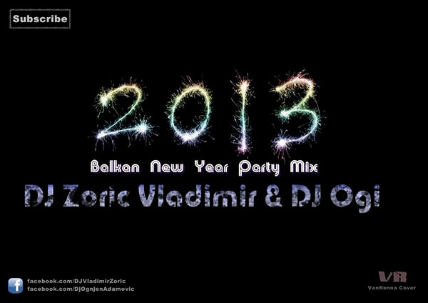 DJ Vladimir Zoric & DJ Ogi - Novogodisnji Balkan Party Mix 2013