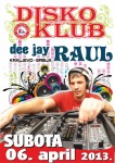 06.04.2013. – Peti Neplan: DJ Raul