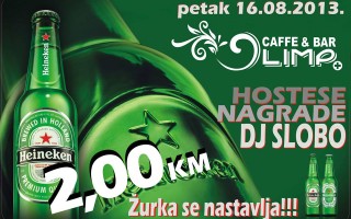 16.08.2013. – Olimp caffe & bar Prijedor: Heineken party